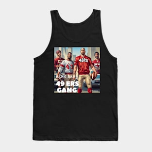 Bang Bang 49 ers gang ,49; ers footbal funny cute  victor design Tank Top